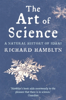 The Art of Science : A Natural History of Ideas, Paperback Book The Art of Science : A Natural History of Ideas, Paperback Book