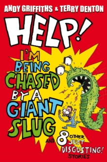 Help! I'm Being Chased by a Giant Slug! : And 8 Other JUST DISGUSTING Stories, Paperback Help! I'm Being Chased by a Giant Slug! : And 8 Other JUST DISGUSTING Stories, Paperback
