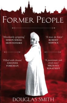 Former People : the Destruction of the Russian Aristocracy, Paperback Book Former People : the Destruction of the Russian Aristocracy, Paperback Book