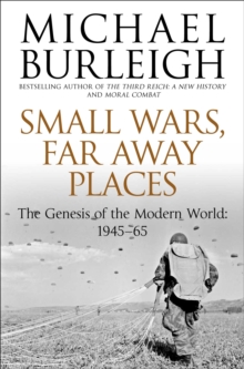 Small Wars, Faraway Places : The Genesis of the Modern World 1945-65, Paperback Book Small Wars, Faraway Places : The Genesis of the Modern World 1945-65, Paperback Book