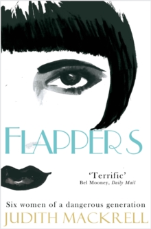 Flappers : Six Women of a Dangerous Generation, Paperback Book Flappers : Six Women of a Dangerous Generation, Paperback Book