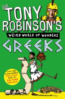 Tony Robinson's Weird World of Wonders! Greeks, Paperback Tony Robinson's Weird World of Wonders! Greeks, Paperback