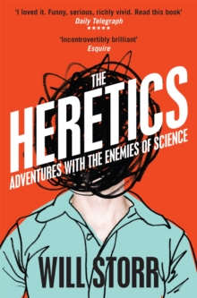 The Heretics : Adventures with the Enemies of Science, Paperback Book The Heretics : Adventures with the Enemies of Science, Paperback Book