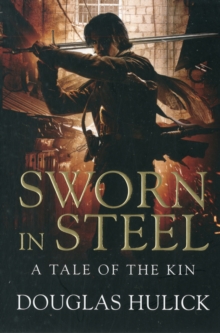 Sworn in Steel : A Tale of the Kin: Book Two Bk. 2, Paperback Book Sworn in Steel : A Tale of the Kin: Book Two Bk. 2, Paperback Book