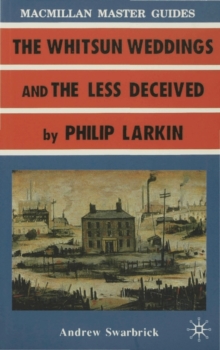 Larkin: The Whitsun Weddings and the Less Deceived, Paperback Book Larkin: The Whitsun Weddings and the Less Deceived, Paperback Book