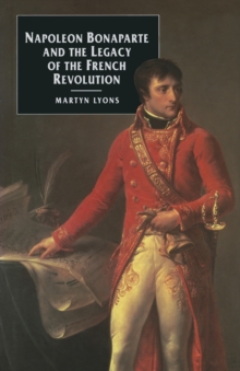 Napoleon Bonaparte and the Legacy of the French Revolution, Paperback Book Napoleon Bonaparte and the Legacy of the French Revolution, Paperback Book
