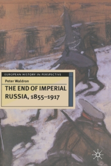The End of Imperial Russia, 1855-1917, Paperback Book The End of Imperial Russia, 1855-1917, Paperback Book