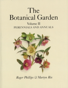 The Botanical Garden : Perennials and Annuals v.2, Hardback Book The Botanical Garden : Perennials and Annuals v.2, Hardback Book