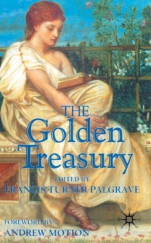 The Golden Treasury : of the Best Songs and Lyrical Poems in the English Language, Paperback Book The Golden Treasury : of the Best Songs and Lyrical Poems in the English Language, Paperback Book