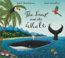 The Snail and the Whale, Hardback The Snail and the Whale, Hardback