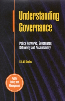 Understanding Governance : Policy Networks, Governance, Reflexivity and Accountability, Paperback Book Understanding Governance : Policy Networks, Governance, Reflexivity and Accountability, Paperback Book