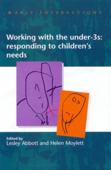 Working with the Under Threes: Responding to Children's Needs, Paperback Book Working with the Under Threes: Responding to Children's Needs, Paperback Book