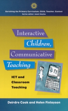 Interactive Children, Communicative Teaching : ICT and Classroom Teaching, Paperback Book Interactive Children, Communicative Teaching : ICT and Classroom Teaching, Paperback Book