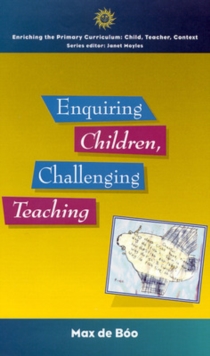 Enquiring Children: Challenging Teaching, Paperback Book Enquiring Children: Challenging Teaching, Paperback Book
