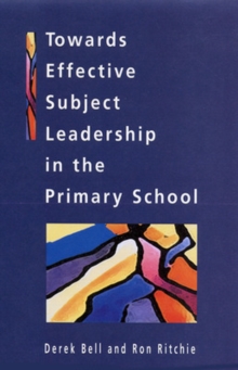 Towards Effective Subject Leadership in the Primary School, Paperback Book Towards Effective Subject Leadership in the Primary School, Paperback Book