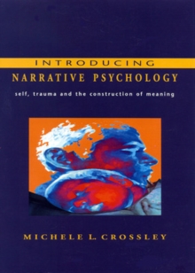 Introducing Narrative Psychology : Self, Trauma, and the Construction of Meaning, Paperback Book Introducing Narrative Psychology : Self, Trauma, and the Construction of Meaning, Paperback Book