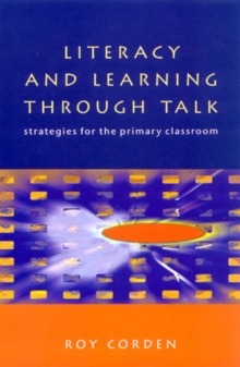 Literacy and Learning Through Talk : Strategies for the Primary Classroom, Paperback Book Literacy and Learning Through Talk : Strategies for the Primary Classroom, Paperback Book