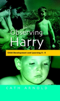 Observing Harry : Child Development and Learning 2 - 5, Paperback Book Observing Harry : Child Development and Learning 2 - 5, Paperback Book