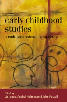 Early Childhood Studies : A Multiprofessional Perspective, Paperback Early Childhood Studies : A Multiprofessional Perspective, Paperback