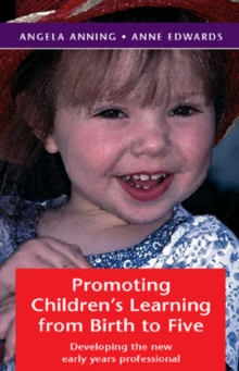 Promoting Children's Learning from Birth to Five : Developing the New Early Years Professional, Paperback Promoting Children's Learning from Birth to Five : Developing the New Early Years Professional, Paperback