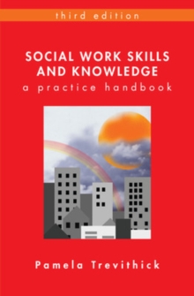 Social Work Skills and Knowledge : A Practice Handbook, Paperback Book Social Work Skills and Knowledge : A Practice Handbook, Paperback Book