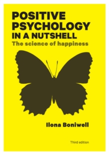 Positive Psychology in a Nutshell : The Science of Happiness, Paperback Book Positive Psychology in a Nutshell : The Science of Happiness, Paperback Book