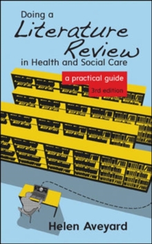 Doing a Literature Review in Health and Social Care : A Practical Guide, Paperback Book Doing a Literature Review in Health and Social Care : A Practical Guide, Paperback Book