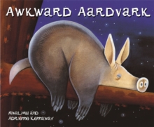 Awkward Aardvark, Paperback Awkward Aardvark, Paperback