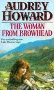 The Woman from Browhead : The First Volume in an Enthralling Lake District Saga That Continues with Annie's Girl., Paperback Book The Woman from Browhead : The First Volume in an Enthralling Lake District Saga That Continues with Annie's Girl., Paperback Book