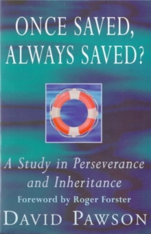 Once Saved, Always Saved? : A Study in Perseverance and Inheritance, Paperback Book Once Saved, Always Saved? : A Study in Perseverance and Inheritance, Paperback Book