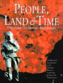 People, Land and Time : An Historical Introduction to the Relations Between Landscape, Culture and Environment, Paperback Book People, Land and Time : An Historical Introduction to the Relations Between Landscape, Culture and Environment, Paperback Book