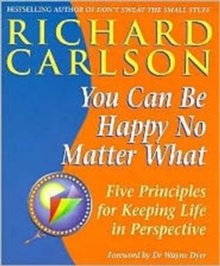 You Can be Happy No Matter What : Five Principles for Keeping Life in Perspective, Paperback Book You Can be Happy No Matter What : Five Principles for Keeping Life in Perspective, Paperback Book