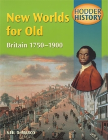 Hodder History: New Worlds for Old, Britain 1750-1900, Mainstream EDN, Paperback Book Hodder History: New Worlds for Old, Britain 1750-1900, Mainstream EDN, Paperback Book