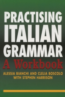Practising Italian Grammar : A Workbook, Paperback Book Practising Italian Grammar : A Workbook, Paperback Book