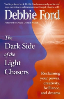 Dark Side of the Light Chasers : Reclaiming Your Power, Creativity, Brilliance and Dreams, Paperback Book Dark Side of the Light Chasers : Reclaiming Your Power, Creativity, Brilliance and Dreams, Paperback Book
