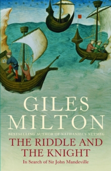 The Riddle and the Knight : In Search of Sir John Mandeville, Paperback Book The Riddle and the Knight : In Search of Sir John Mandeville, Paperback Book