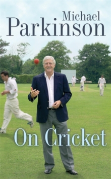 Michael Parkinson on Cricket, Paperback Book Michael Parkinson on Cricket, Paperback Book