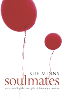 Soul Mates : Understanding the True Gifts of Intense Encounters, Paperback Book Soul Mates : Understanding the True Gifts of Intense Encounters, Paperback Book