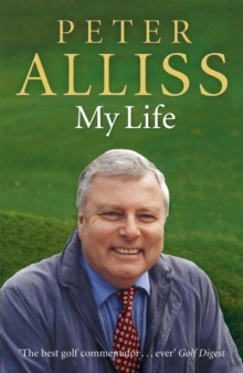 Peter Alliss : My Life, Paperback Book Peter Alliss : My Life, Paperback Book