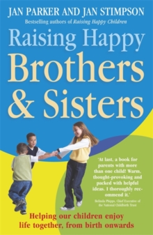 Raising Happy Brothers and Sisters : Helping Our Children Enjoy Life Together, from Birth Onwards, Paperback Book Raising Happy Brothers and Sisters : Helping Our Children Enjoy Life Together, from Birth Onwards, Paperback Book