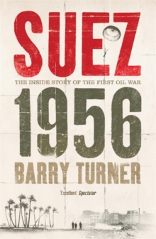 Suez 1956 : The Inside Story of the First Oil War, Paperback Book Suez 1956 : The Inside Story of the First Oil War, Paperback Book
