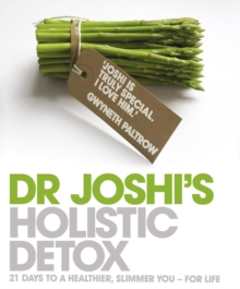 Dr. Joshi's Holistic Detox : 21 Days to a Healthier, Slimmer You - For Life, Paperback Book Dr. Joshi's Holistic Detox : 21 Days to a Healthier, Slimmer You - For Life, Paperback Book