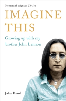 Imagine This : Growing Up with My Brother John Lennon, Paperback Book Imagine This : Growing Up with My Brother John Lennon, Paperback Book