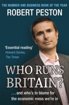 Who Runs Britain? : and Who's to Blame for the Economic Mess We're in, Paperback Book Who Runs Britain? : and Who's to Blame for the Economic Mess We're in, Paperback Book