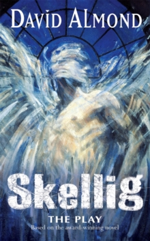 Skellig : A Play For Children, Paperback Book Skellig : A Play For Children, Paperback Book
