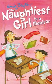 The Naughtiest Girl: Naughtiest Girl is A Monitor, Paperback The Naughtiest Girl: Naughtiest Girl is A Monitor, Paperback