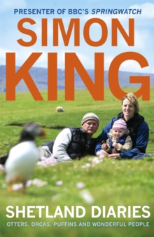 Shetland Diaries : Otters, Orcas, Puffins and Wonderful People, Paperback Book Shetland Diaries : Otters, Orcas, Puffins and Wonderful People, Paperback Book
