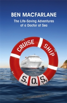 Cruise Ship SOS : The Life-saving Adventures of a Doctor at Sea, Paperback Cruise Ship SOS : The Life-saving Adventures of a Doctor at Sea, Paperback