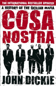 Cosa Nostra : A History of the Sicilian Mafia, Paperback Cosa Nostra : A History of the Sicilian Mafia, Paperback