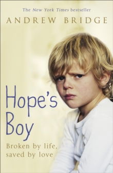 Hope's Boy : Broken by Life, Saved by Love, Paperback Book Hope's Boy : Broken by Life, Saved by Love, Paperback Book